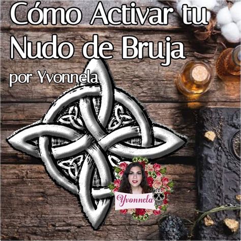 7 nudos de bruja|Nudo de Bruja. Qué es, significado, cómo activarlo y。